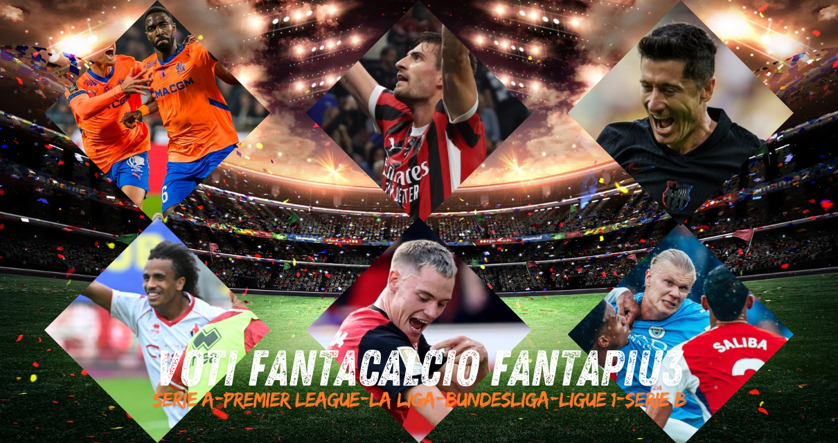 Voti fantacalcio Serie A, Premier League, La Liga, Bundesliga, Ligue 1 e Serie B