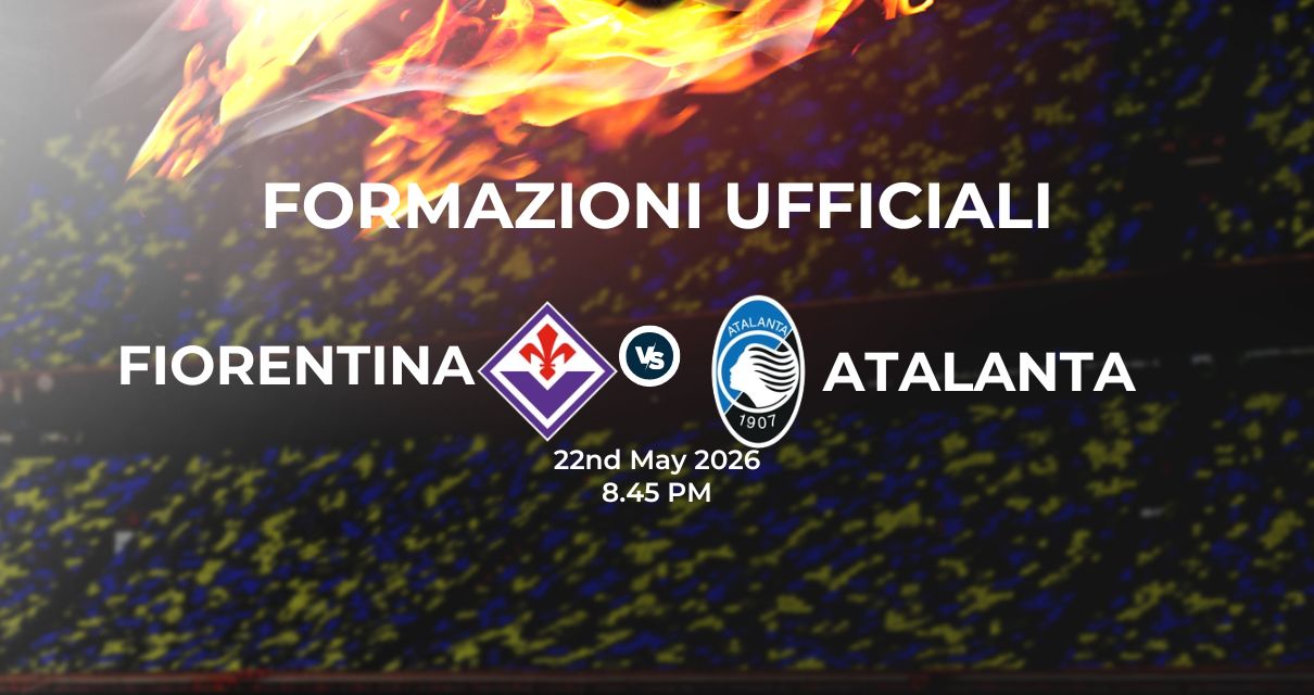 Fiorentina Atalanta, le formazioni ufficiali 
