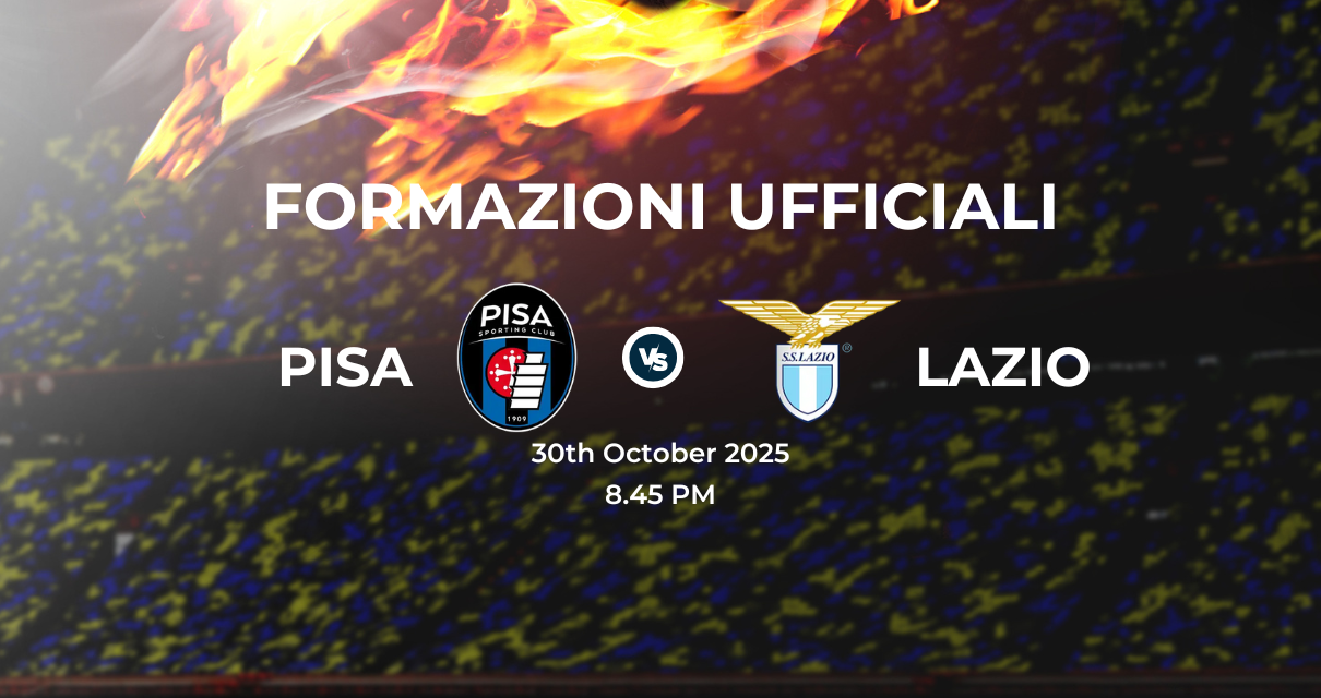 Pisa Lazio: Le formazioni ufficiali