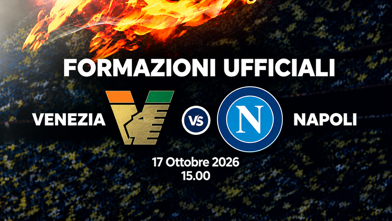 Venezia Napoli: le formazioni ufficiali