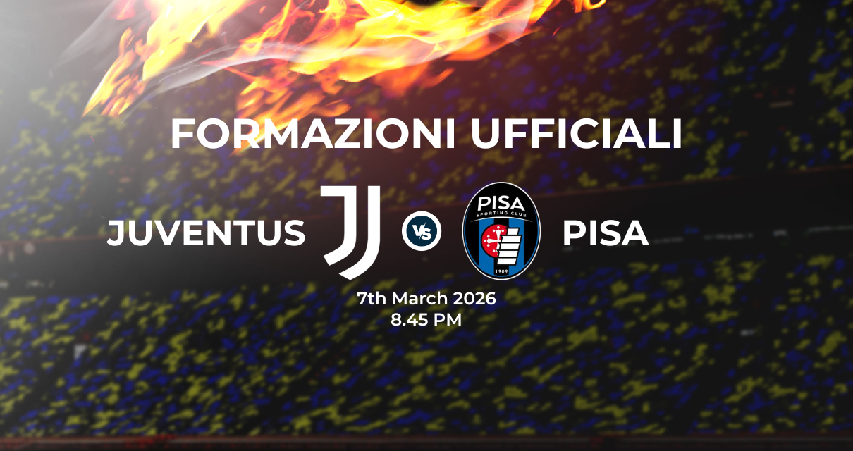Juventus Pisa, le formazioni ufficiali