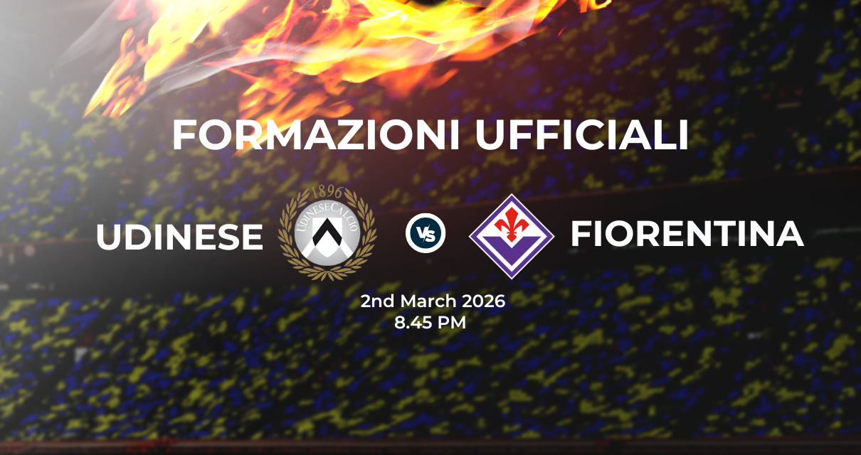 Udinese Fiorentina, le formazioni ufficiali