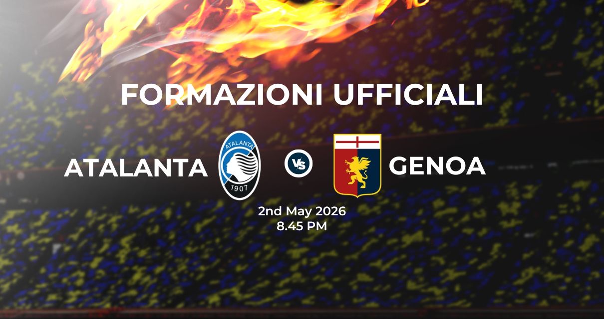 Atalanta Genoa, le formazioni ufficiali 