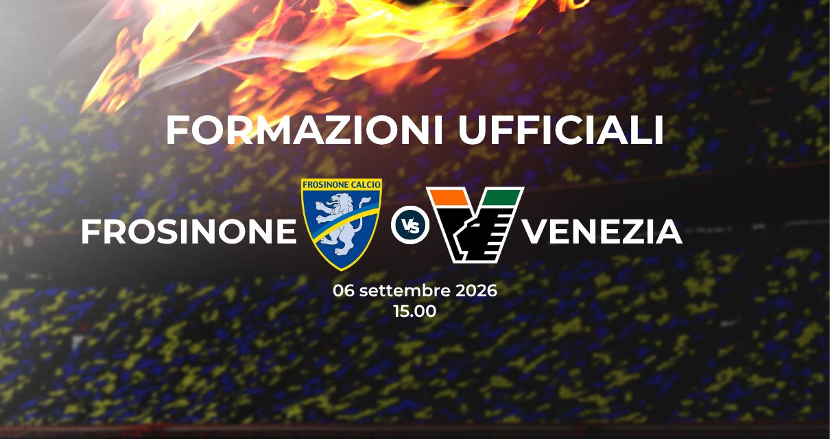 Frosinone Venezia, le formazioni ufficiali 