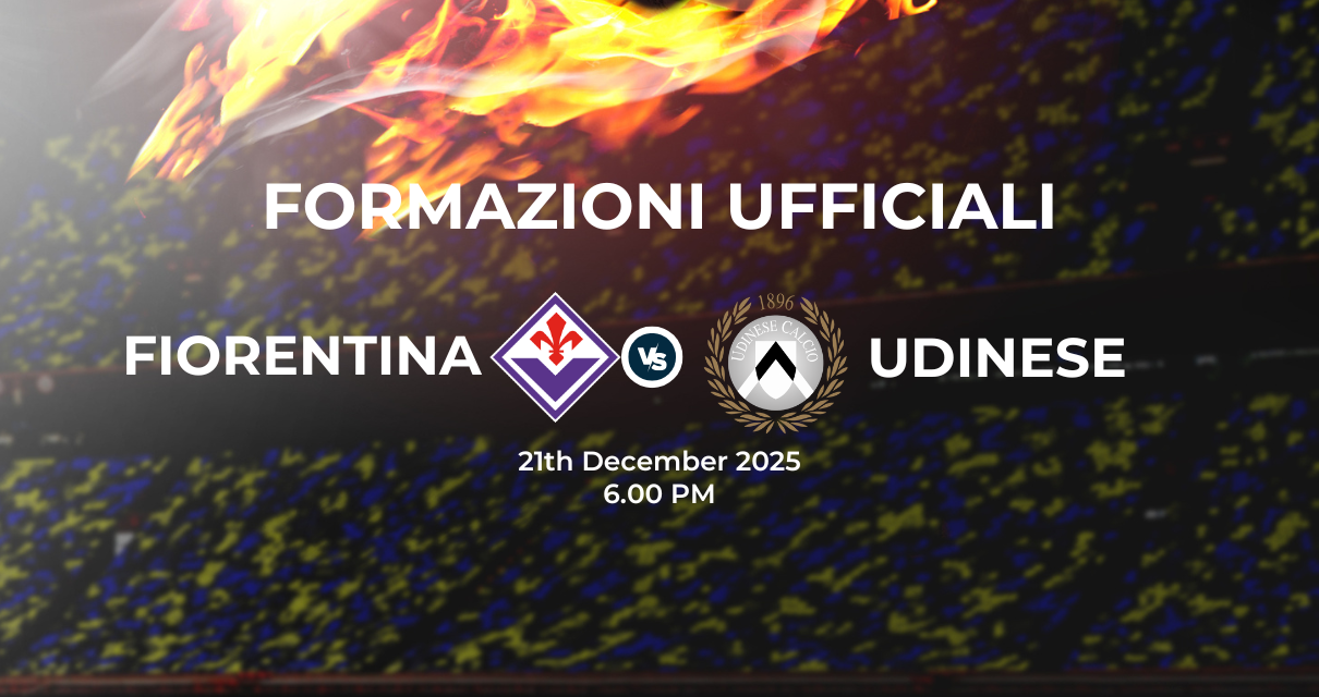 Fiorentina Udinese: le formazioni ufficiali
