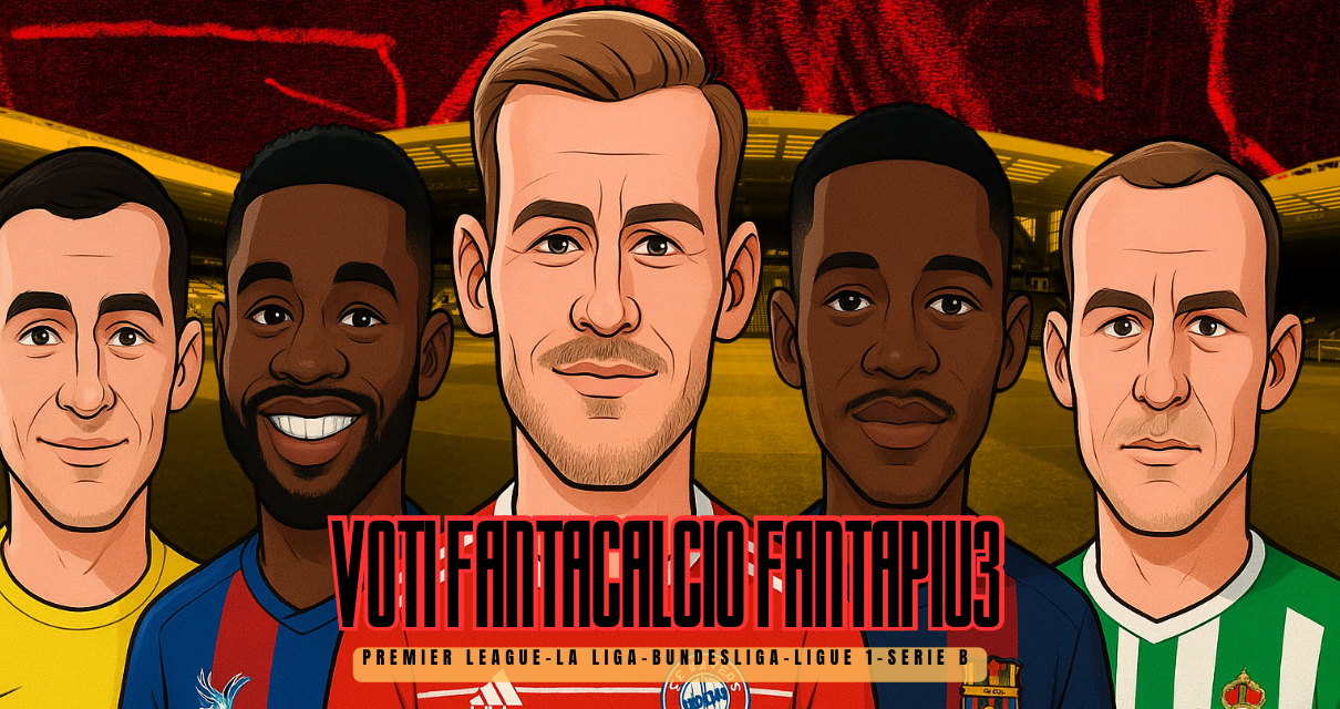 Voti Fantacalcio Fantapiu3 Premier League, La Liga, Bundesliga, Ligue 1 e Serie B