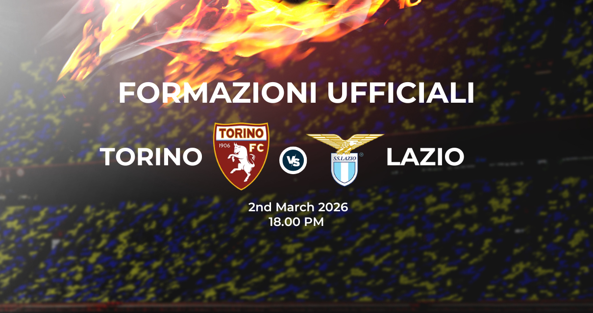 Torino Lazio: le formazioni ufficiali