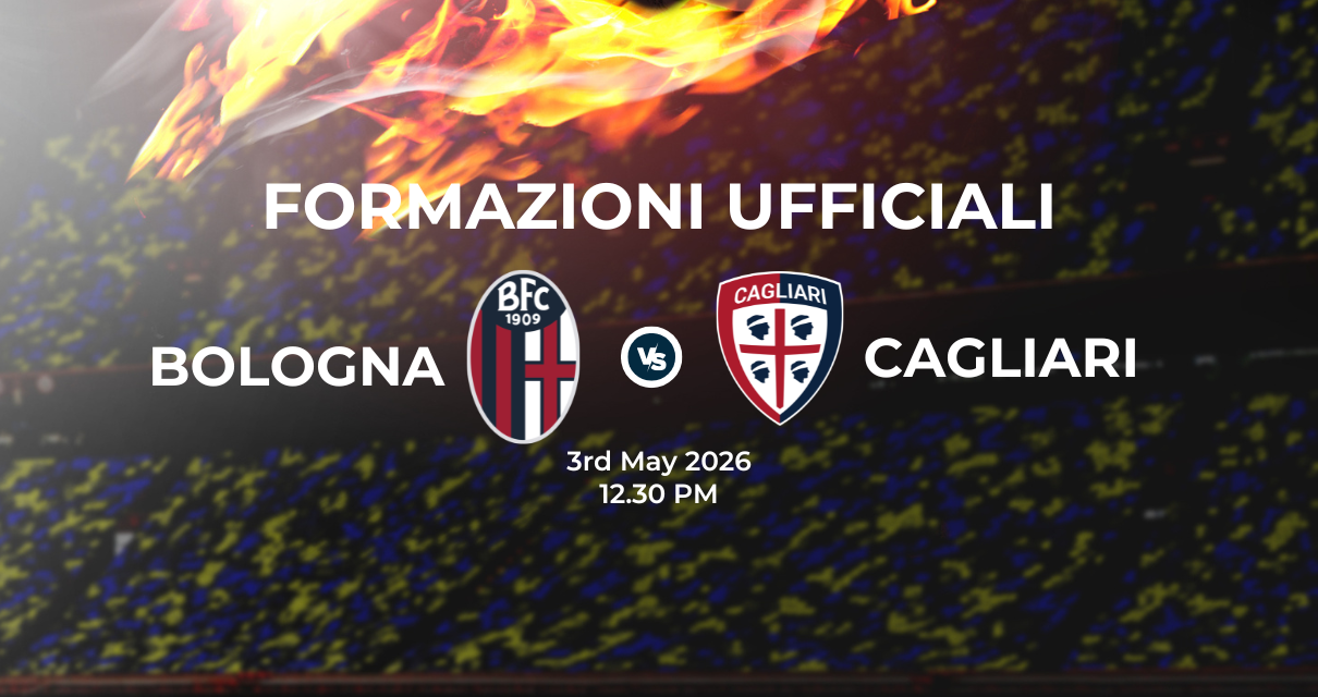 Bologna Cagliari: le formazioni ufficiali