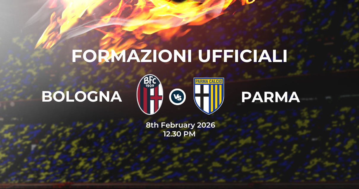 Bologna Parma: le formazioni ufficiali