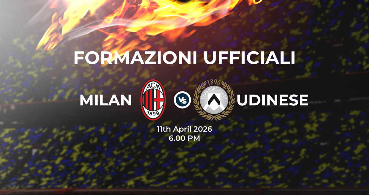 Milan Udinese: le formazioni ufficiali