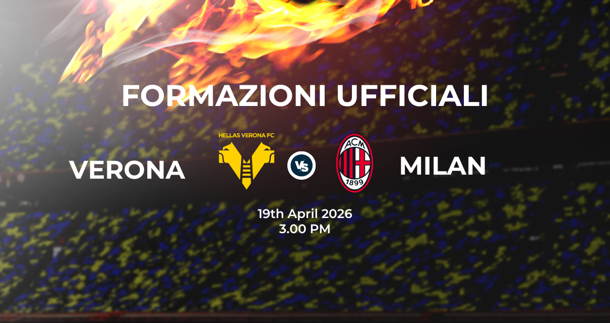 Verona Milan: le formazioni ufficiali