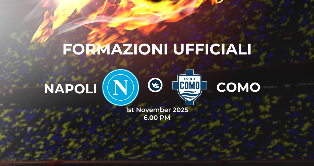 Napoli Como, le formazioni ufficiali