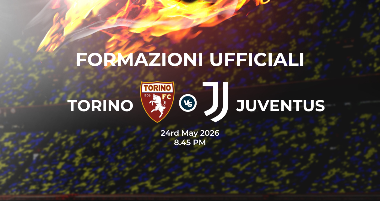 Torino Juventus: le formazioni ufficiali