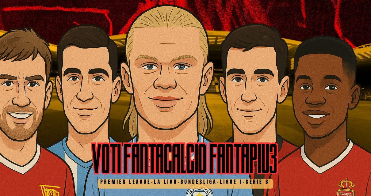 Voti Fantacalcio Fantapiu3 Premier League, La Liga, Bundesliga, Ligue 1 e Serie B