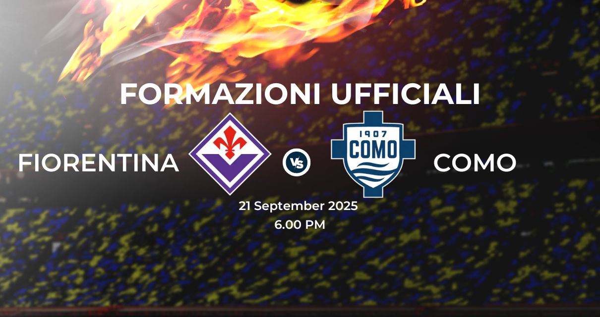 Fiorentina Como, le formazioni ufficiali
