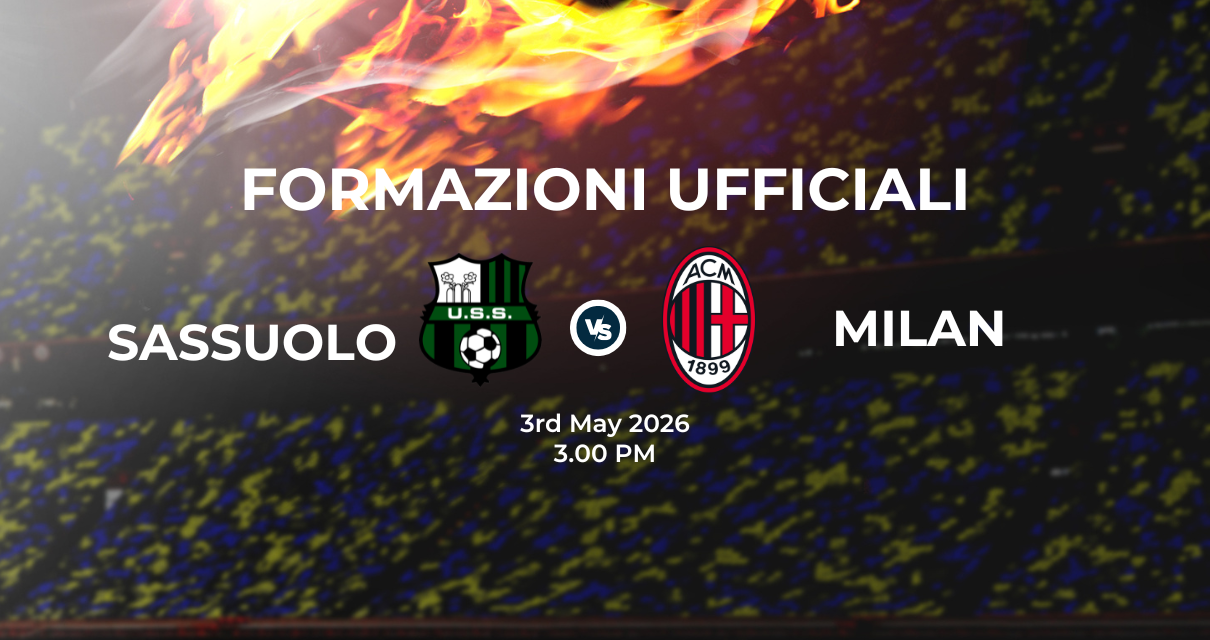 Sassuolo Milan: le formazioni ufficiali