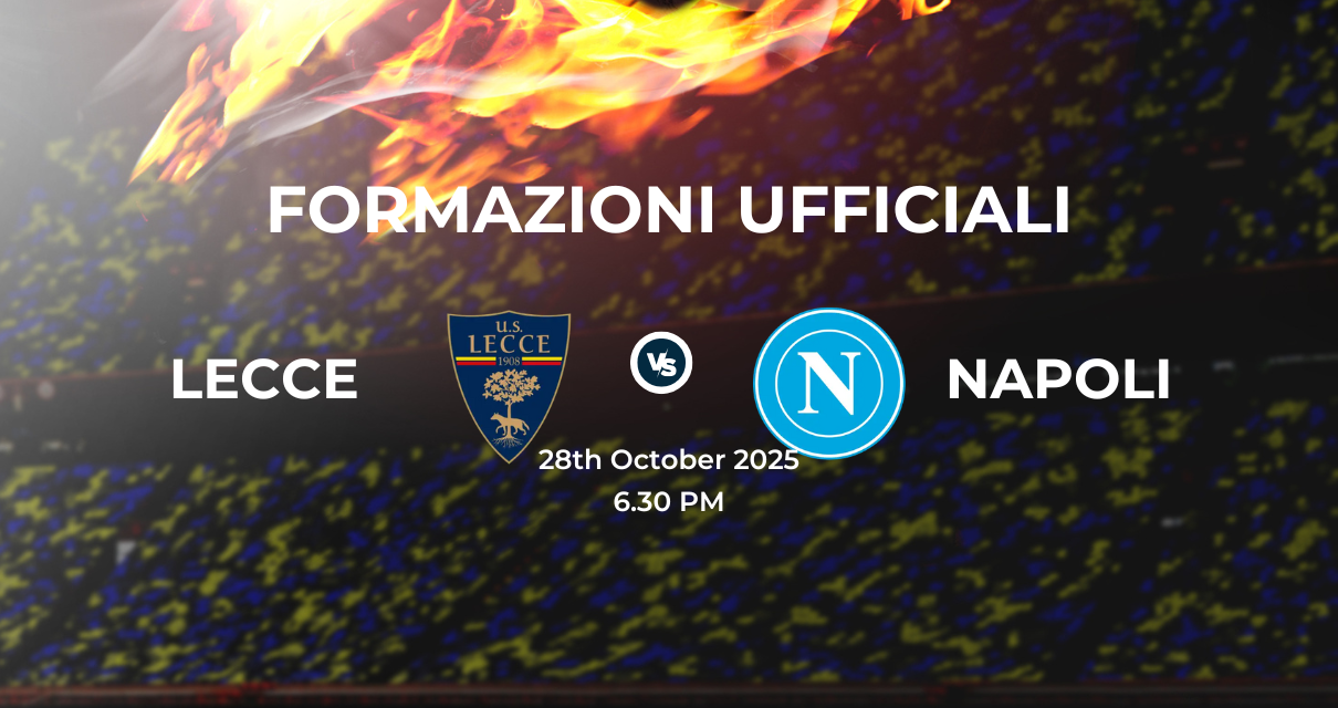 Lecce Napoli, le formazioni ufficiali