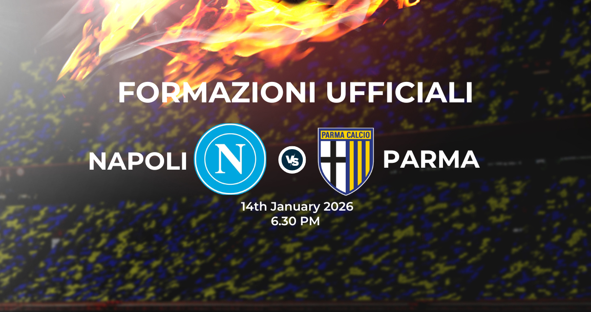 Napoli Parma, le formazioni ufficiali