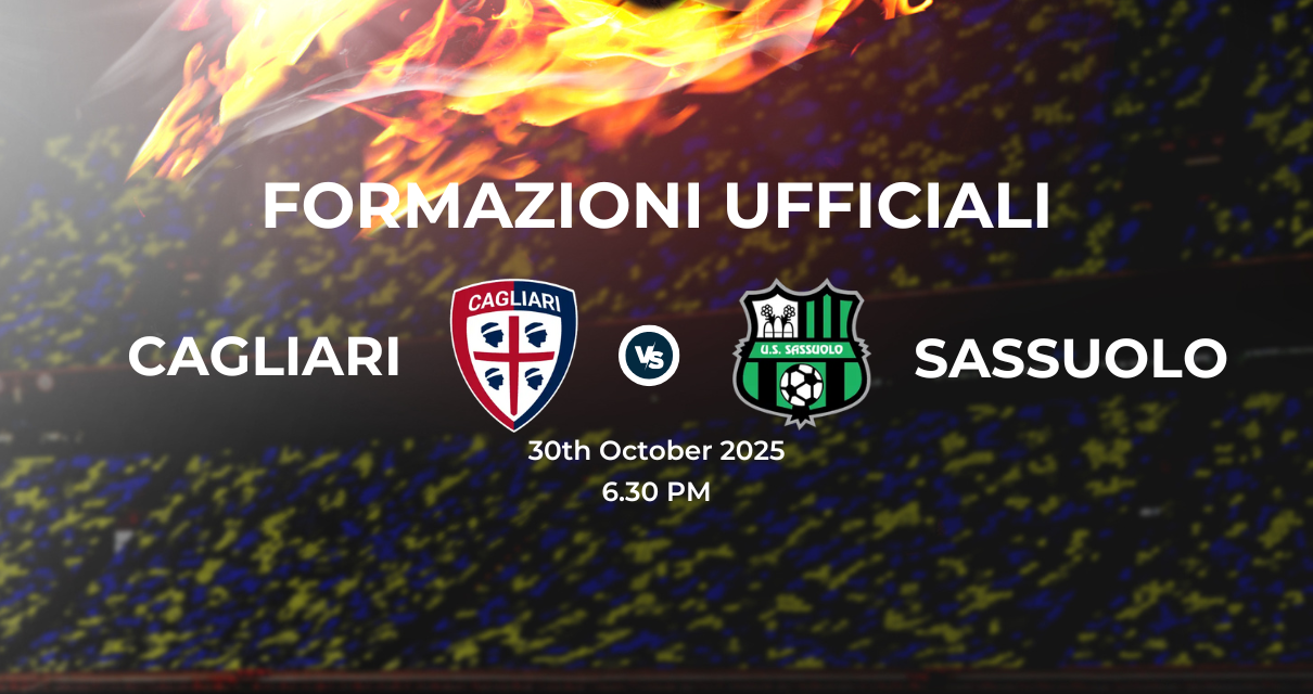 Cagliari Sassuolo: le formazioni ufficiali