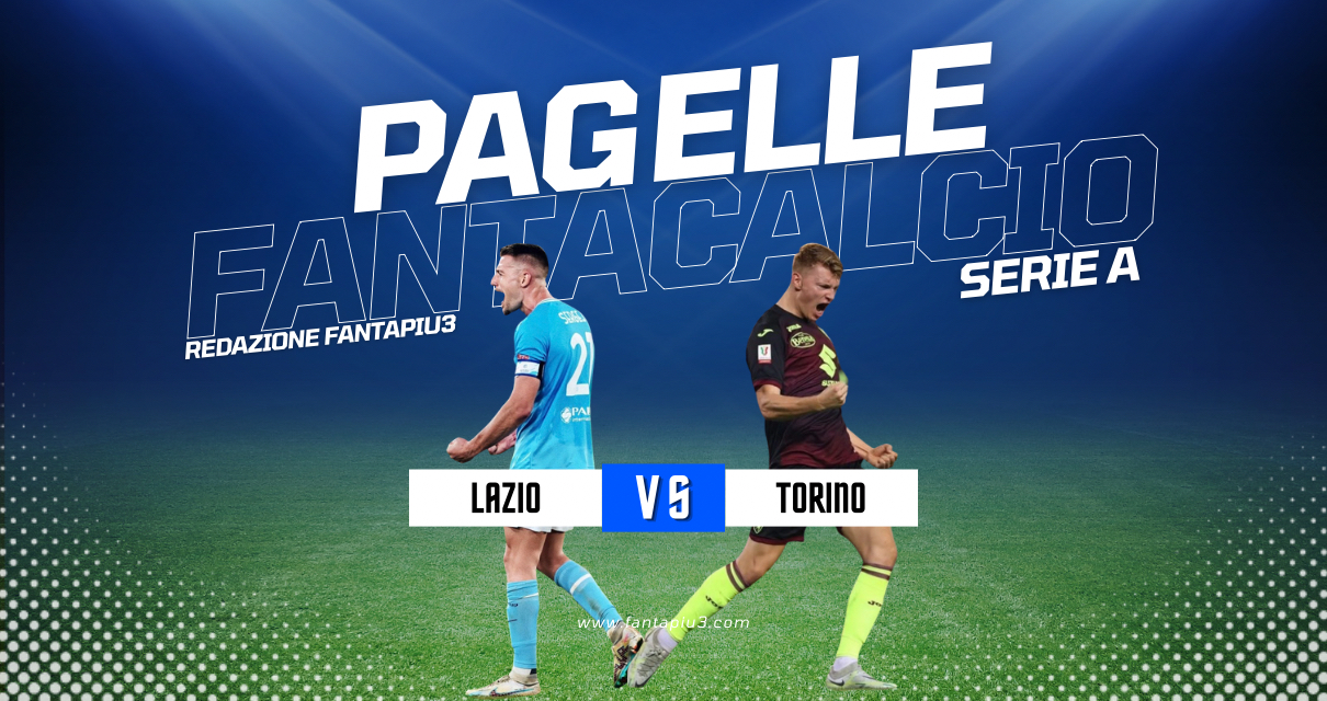 Lazio Torino, le pagelle: brutto passo falso per la Lazio che stecca contro un ostico Torino