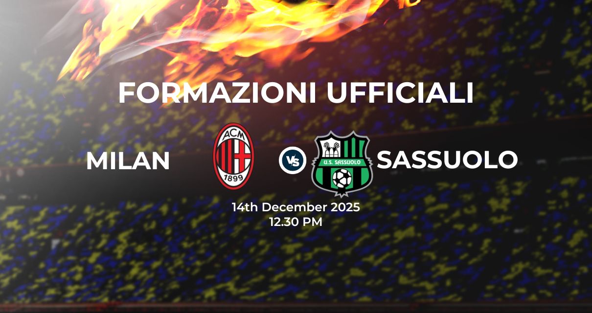 Milan Sassuolo, le formazioni ufficiali 