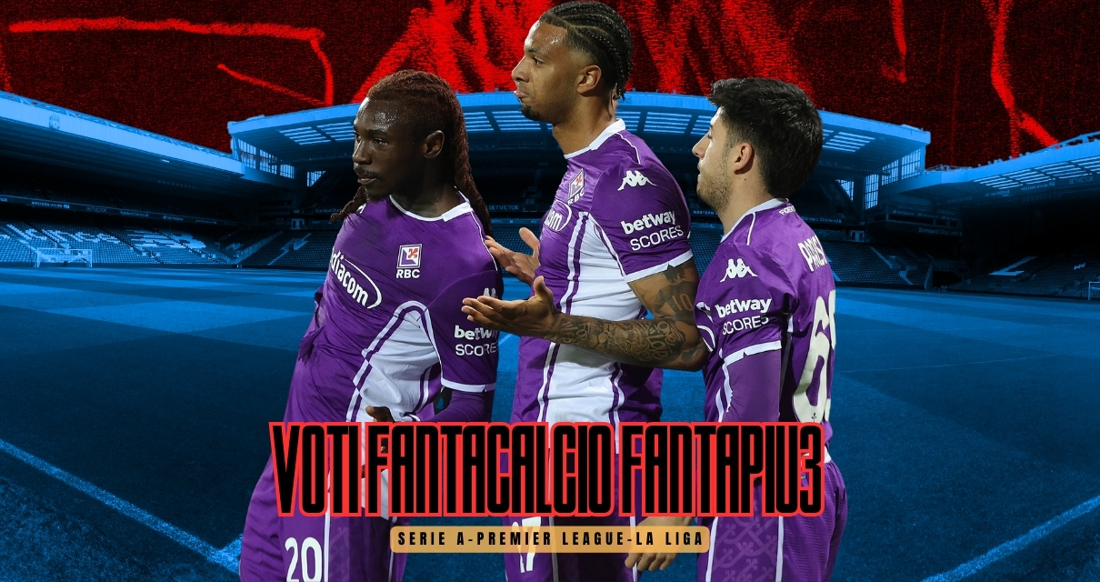 Voti Fantacalcio Fantapiu3 Serie A, Premier League e La Liga