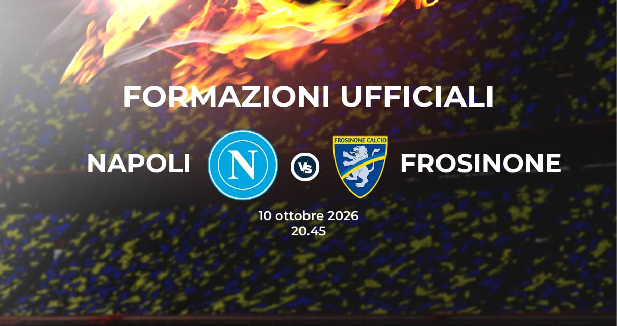 Napoli Frosinone, le formazioni ufficiali