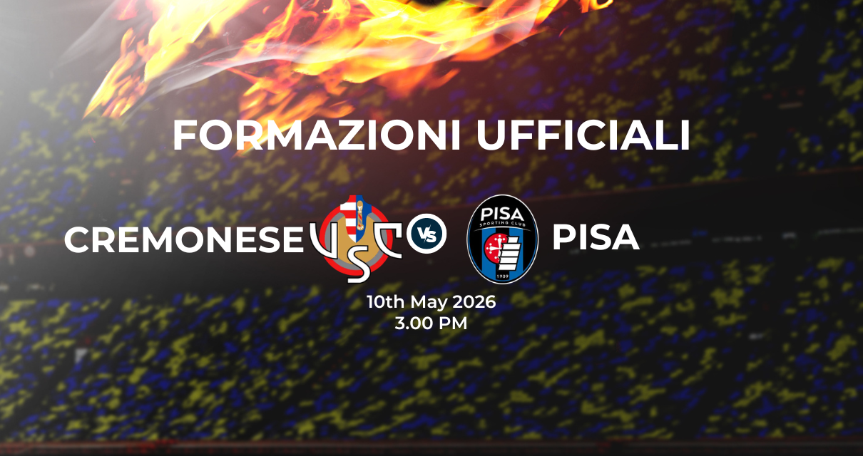 Cremonese Pisa: le formazioni ufficiali