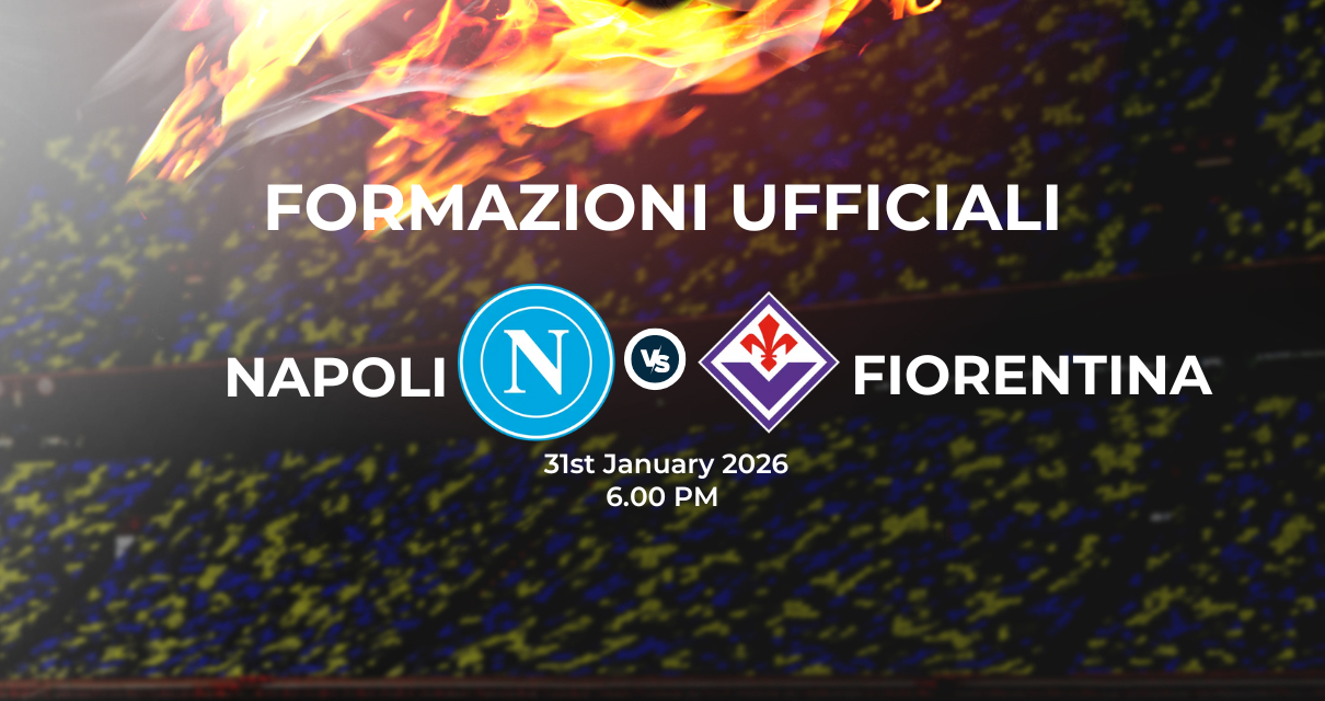 Napoli Fiorentina: le formazioni ufficiali
