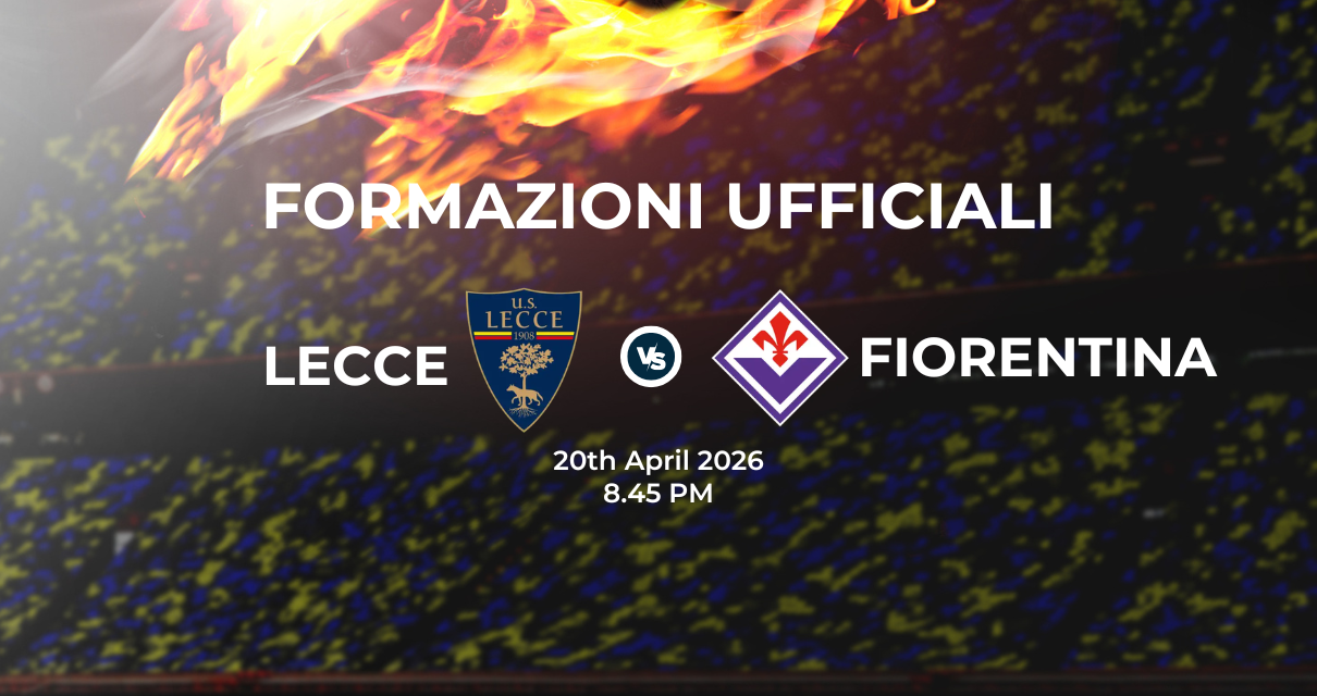 Lecce Fiorentina, le formazioni ufficiali 