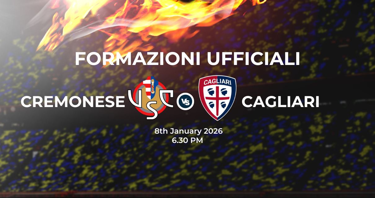 Cremonese Cagliari: le formazioni ufficiali
