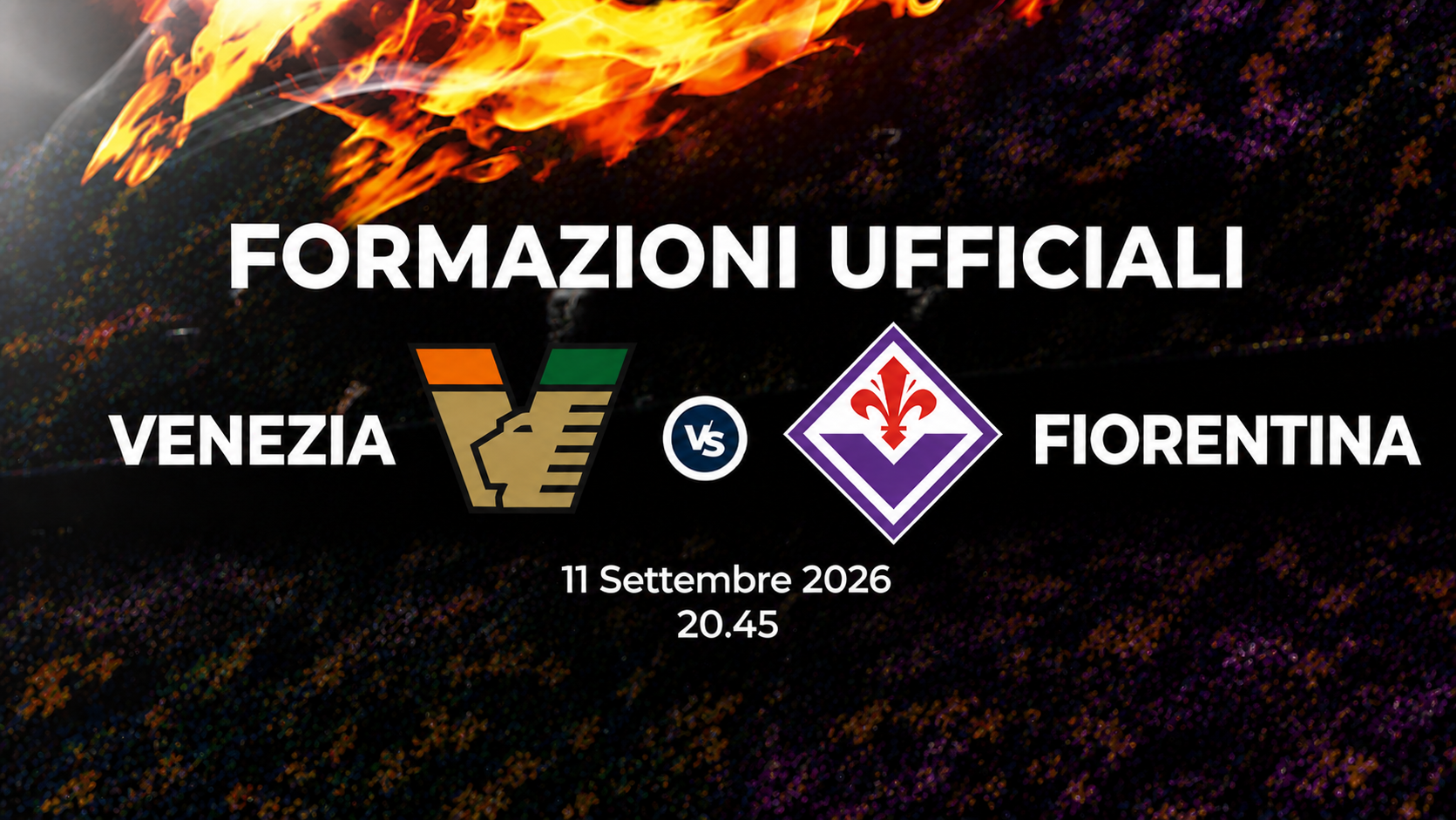 Venezia Fiorentina: le formazioni ufficiali