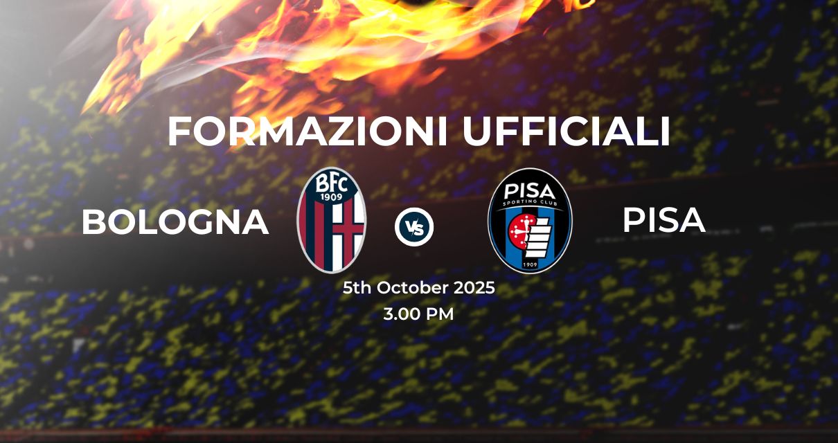 Bologna Pisa, le formazioni ufficiali