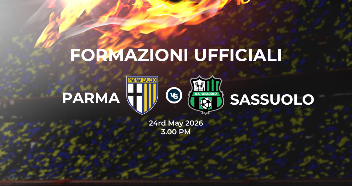 Parma Sassuolo: le formazioni ufficiali