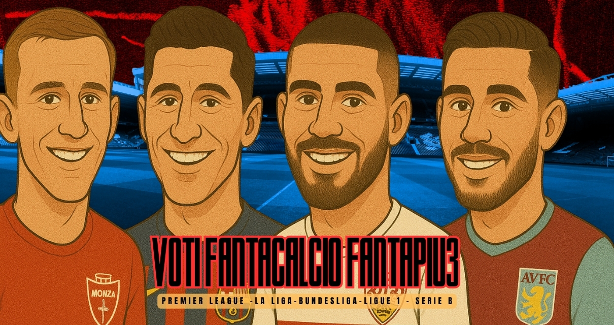Voti Fantacalcio Fantapiu3 Premier League, La Liga, Bundesliga, Ligue 1 e Serie B