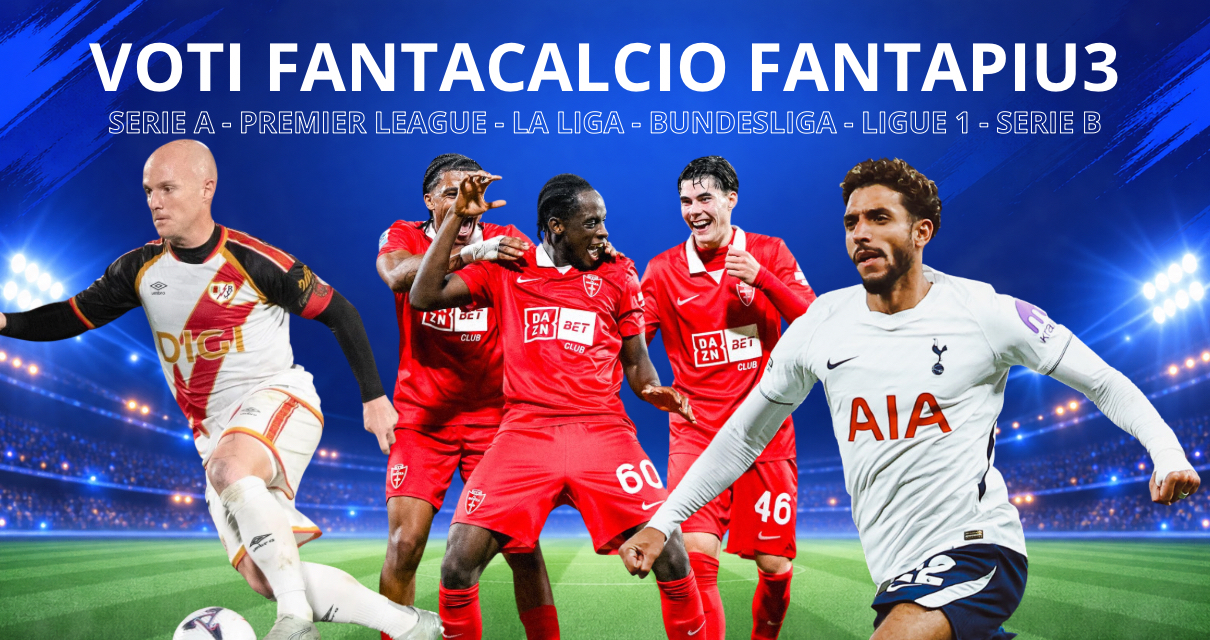 Voti Fantacalcio Fantapiu3 del lunedì di Serie A, Premier League e La Liga