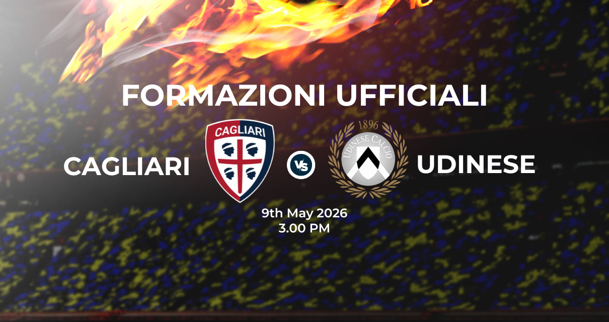 Cagliari Udinese: le formazioni ufficiali