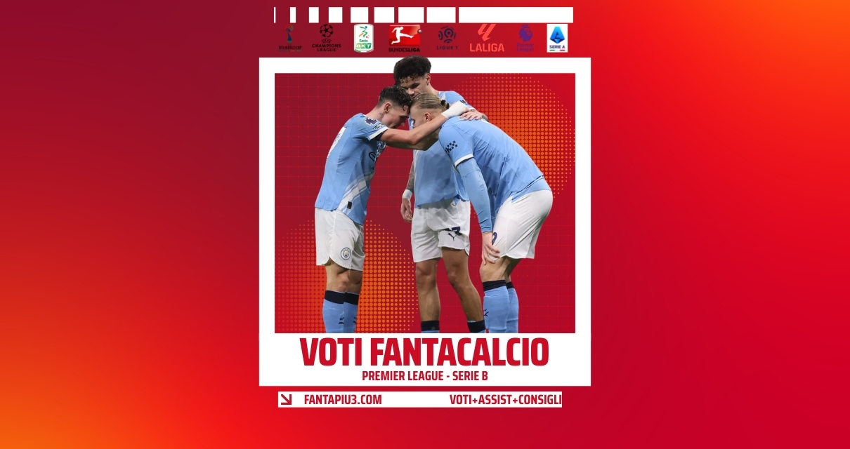Voti Fantacalcio Fantapiu3 Premier League e Serie B