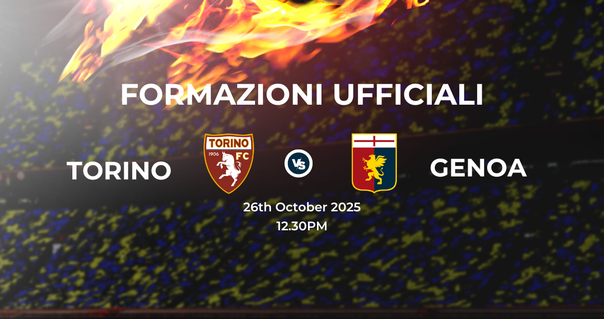 Torino Genoa: le formazioni ufficiali