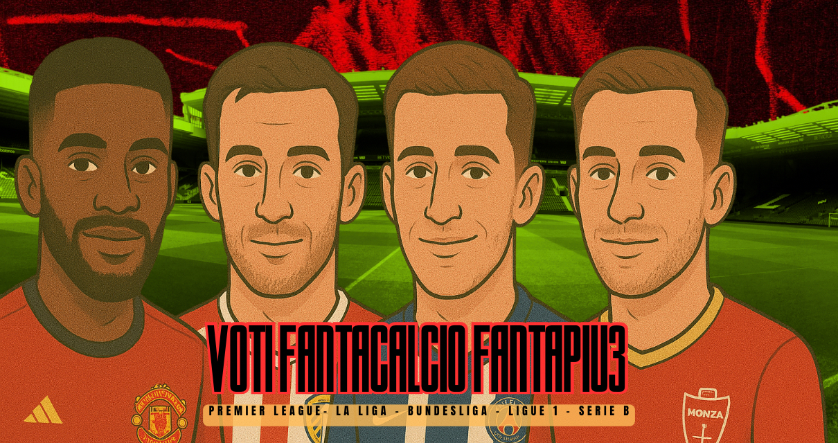 Voti Fantacalcio Fantapiu3 Premier League, La Liga, Bundesliga, Ligue 1 e Serie B