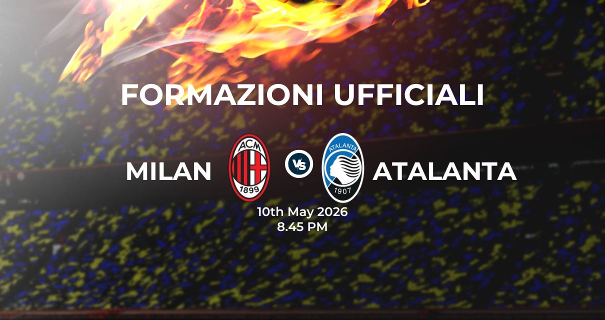 Milan Atalanta, le formazioni ufficiali 