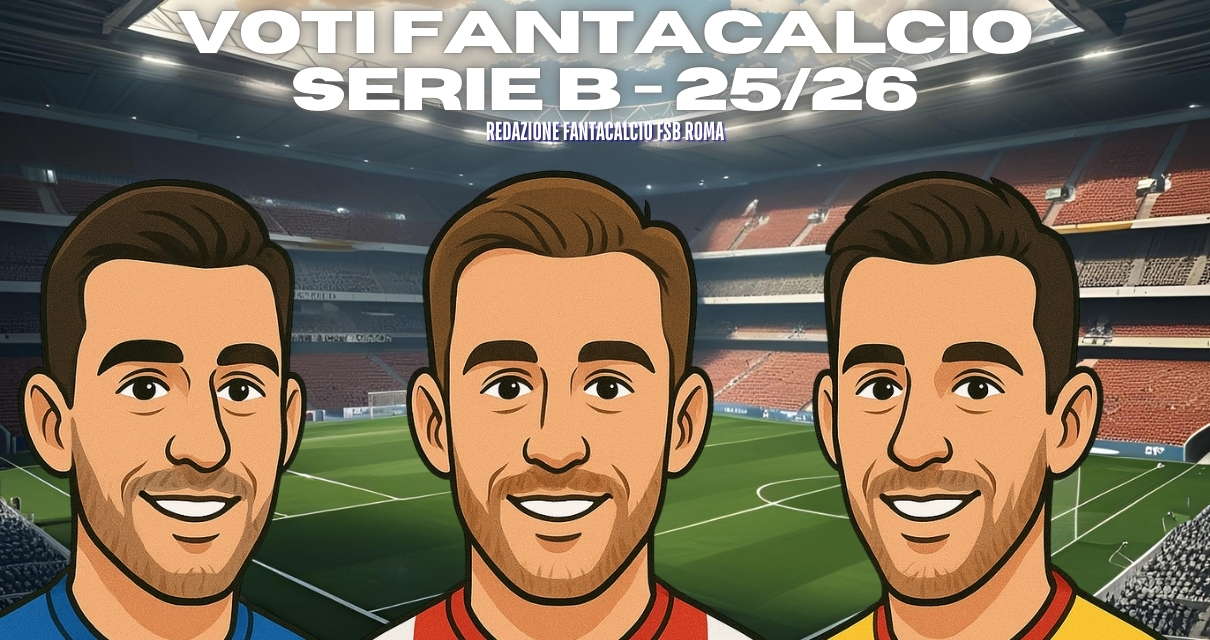 voti fantacalcio FSB ROMA 5ª Juve stabia Cesena e carrarese Benevento e cremonese virtus entella e palermo padova e Sampdoria Catanzaro e ascoli Avellino e verona vicenza e arezzo Sudtirol e mantova pisa e modena Empoli serie b